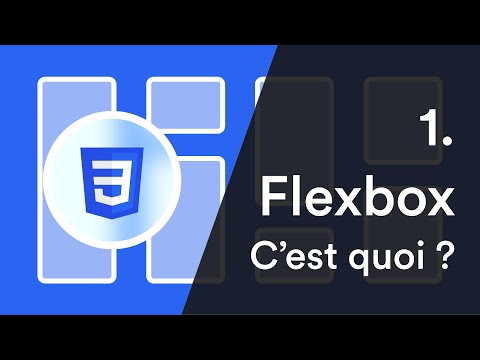 1. Flexbox CSS : C'est quoi ?