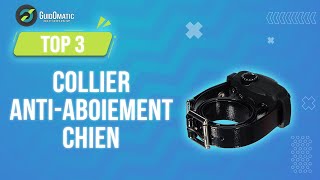 ✨COLLIER ANTIABOIEMENT CHIEN [TOP 3] 2024  Comparatif & Guide d'achat! (NOUVEAUTÉS)