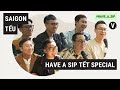 7 thành viên của Sài Gòn Tếu kể chuyện đi diễn Hài độc thoại | Have A Sip Special Episode