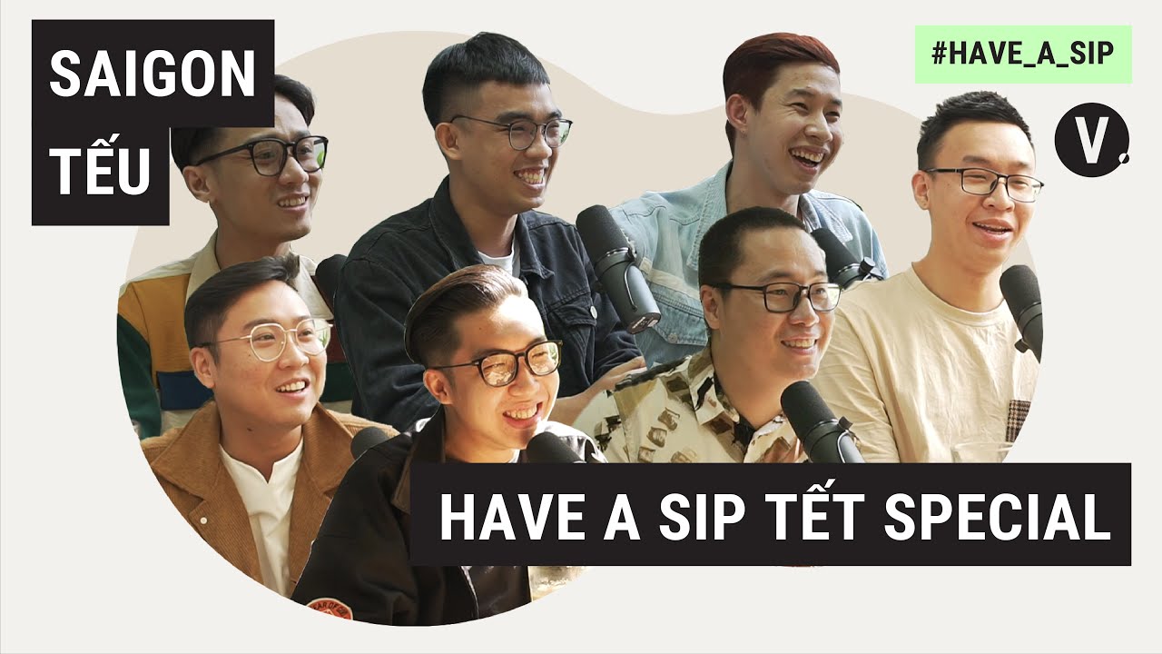 7 thành viên của Sài Gòn Tếu kể chuyện đi diễn Hài độc thoại | Have A Sip Special Episode