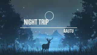 Rautu - Night Trip
