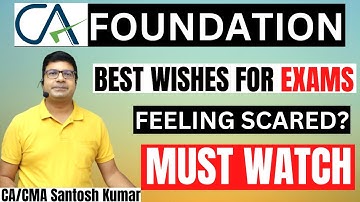 Best Wishes For CA Foundation Exams From CA/CMA Santosh Kumar