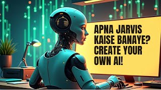 Apna Jarvis Banao | अपना जार्विस कैसे बनाएं screenshot 3