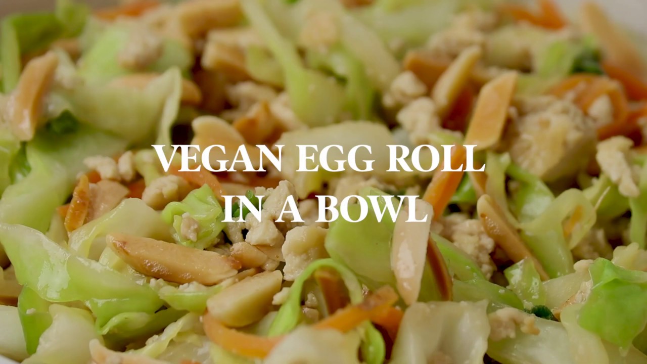 Vegan Egg Roll in a Bowl YouTube