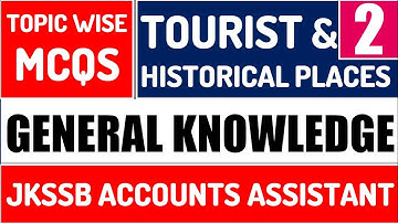 Tourist and Historical places |PART 2| Top 30 Mcqs |General Knowledge| JKSSB ACCOUNTS ASSISTANT 2020