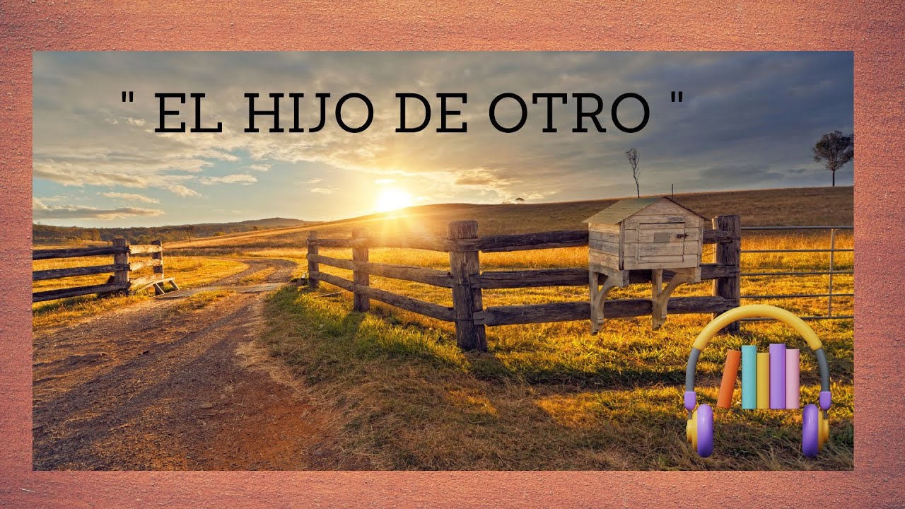 EL HIJO DE OTRO. AUDIOLIBRO. Narración Romántica .