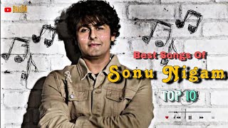 Best of Sonu Nigams Hits Songs | Top 10 Sonu Nigams Songs | Sonu Nigams Old Songs | ChalŌw