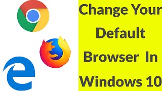 How To Set Google Chrome As Default Browser In Windows 10 Pc