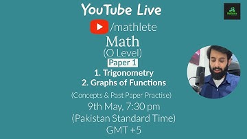 O level Math - Paper 1 (Trigonometry and Graphs of Functions)