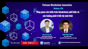 VBI Webinar #24: Tổng quan các kiến trúc blockchain phổ biến và các hướng phát triển hệ sinh thái P2