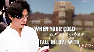 taehyung ff || When Your New Cold Professor FALL IN LOVE With You || Taehyung Oneshot