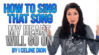 How To Sing That Song; "MY HEART WILL GO ON" by Celine Dion (TITANIC) screenshot 3