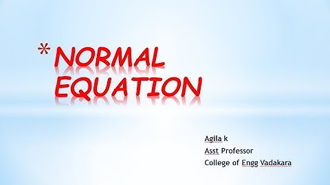 NORMAL EQUATION