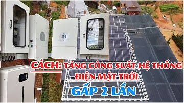 CÁCH ĐỂ tăng công suất hệ thống điện Năng lượng mặt trời GẤP 2 LẦN