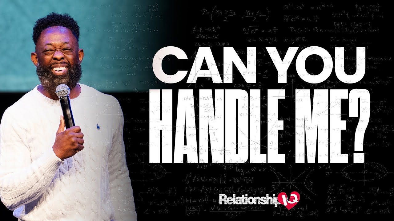 CAN YOU HANDLE ME // Relationship IQ // Pastor Marcus England