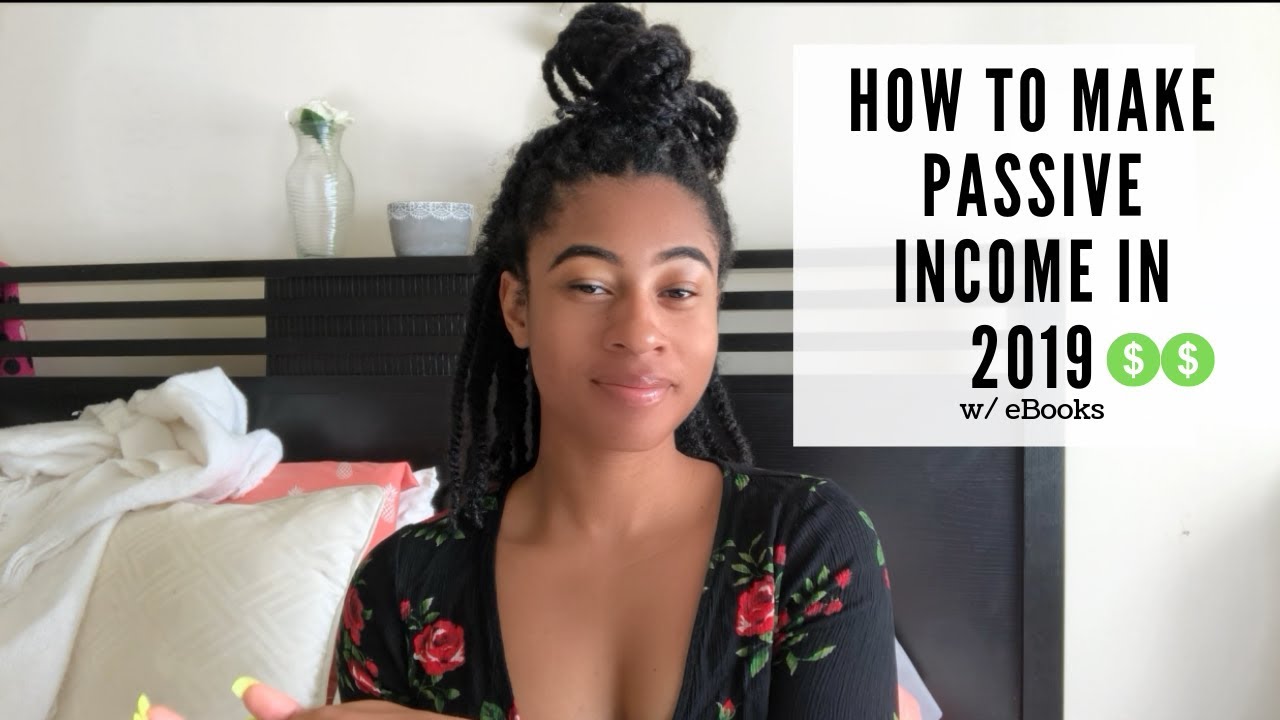 How To Make Passive Income in 2019 (w/ eBooks) - YouTube