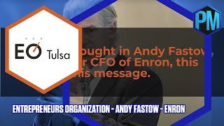 Entrepreneurs Organization - Andy Fastow - Enron