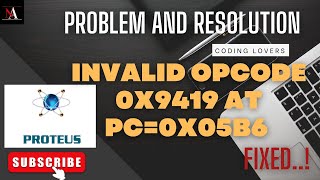 Proteus simulation Error Fixed!! | Invalid opcode 0x9419 at PC=0x05B6