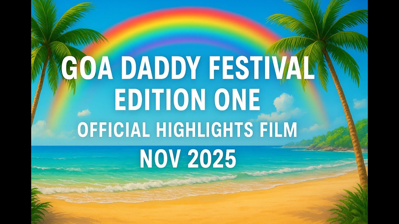 Goa Daddy Festival - Edition One - Nov-2025 (Official Highlights Film ...