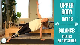 Day 18 of 30: Upper Body Pilates - Balance Series (Pilates for Strength & Mobility)