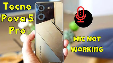 Tecno Pova 5 Pro Mic Not Working || How to solve mic issues || Mic not working problems
