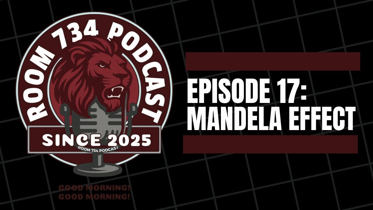Room 734 Podcast Episode 17: Mandela Effect