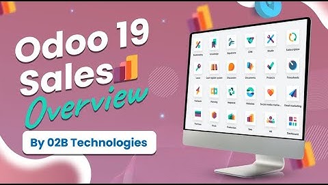 Odoo 19 Sales Overview | Faster Quoting & Smart Automation by O2B Technologies