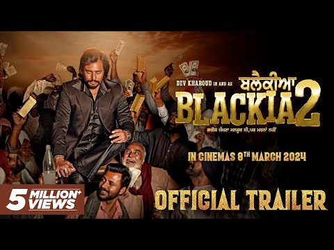 BLACKIA 2 (Official Trailer)- Dev Kharoud | Japji Khaira | Aarushi Sharma| Navaniat Singh| New Movie