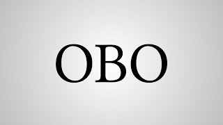 What Does Obo Stand For?