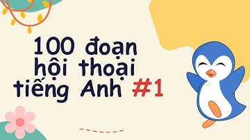 (1) 100 Đoạn hội thoại tiếng Anh | Lesson 1: Where are you from?