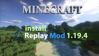 How To Download & Install Replay Mod in Minecraft 1.19.4 by DESIRITHALIYA BROTHERS 899 views 1 year ago 5 minutes, 35 seconds