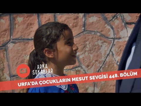 Urfa'da Çocukların Mesut Sevgisi 448. Bölüm