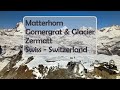 Zermatt Switzerland (Swiss) Matterhorn Gornergrat Gornerglacier Video with Mavic Air 2 (4K)