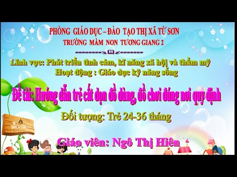 Video: Cách Dạy Trẻ Cất đồ Chơi