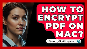 How To Encrypt PDF On Mac? - SecurityFirstCorp.com