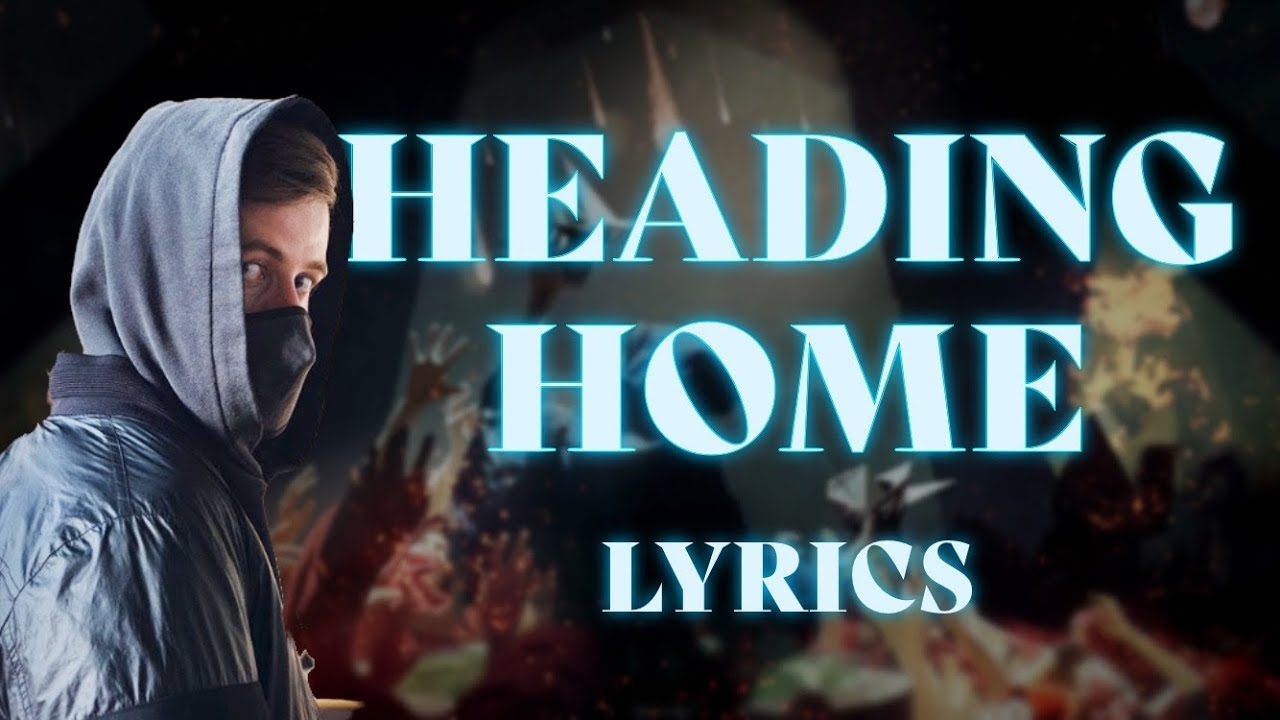 Alan Walker & Ruben - Heading Home (Lyrics) - YouTube