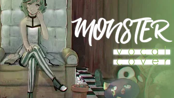 Vocaloid - Monster (Vocal Cover)【Melt】