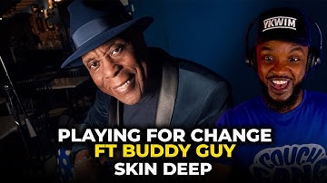 🎵 Skin Deep featuring Buddy Guy (Playing For Change) REACTION