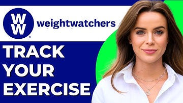 How to Track Your Exercise and Monitor Progress with the Weight Watchers (WW) App