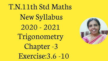 T.N. 11th  maths  Exercise:3.6  Sum - 10 | Trigonometry | Chapter - 3.