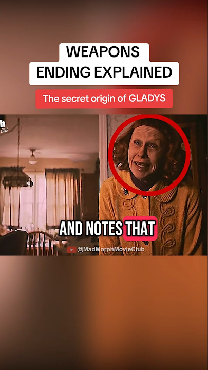 Who is Gladys in Weapons? - 5 things you missed