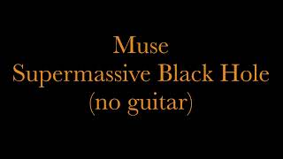 Muse - Supermassive Black Hole （No Guitar）