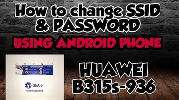 HOW TO CHANGE SSID OR WIFI NAME AND WIFI PASSWORD FOR B315s-936 USING ANDROID PHONE