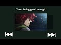 Never being good enough : a Reki kinnie playlist