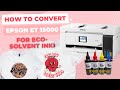 How to convert epson et 15000 to eco solvent