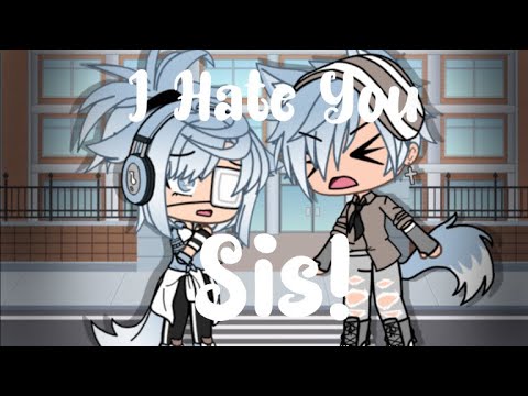I Hate You Sis! | GLMV | Sad Gacha Life Mini Movie. - YouTube