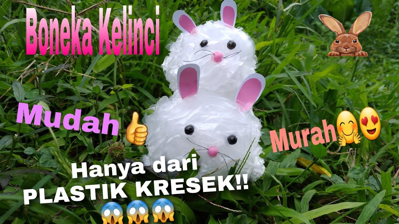 Membuat Boneka  Kelinci yang lucu dari  Plastik  Kresek 
