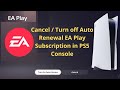 How to Cancel / Turn off Auto Renewal EA Play Subscription in PS5 Console