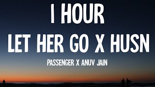 Let Her Go X Husn (1 HOUR/Lyrics) - Anuv Jain | Gravero Mashup