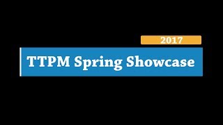TTPM 2017 Spring Showcase